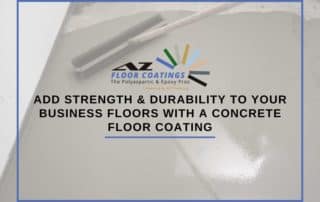 Add Strength & Durability To Your Business Floors With a Concrete Floor Coating