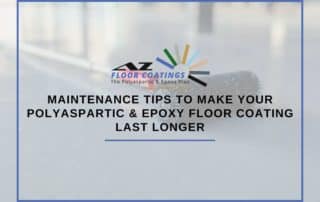 Maintenance Tips To Make Your Polyaspartic & Epoxy Floor Coating Last Longer