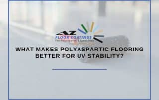 What Makes Polyaspartic Flooring Better For UV Stability
