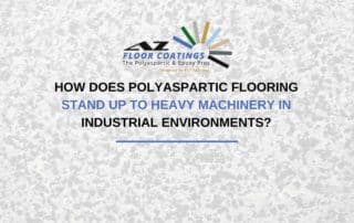 How Does Polyaspartic Flooring Stand Up To Heavy Machinery In Industrial Environments?
